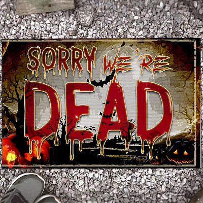 Sorry We're Dead Funny Halloween House Doormat - Halloween Outdoor Indoor Entrance Doormat