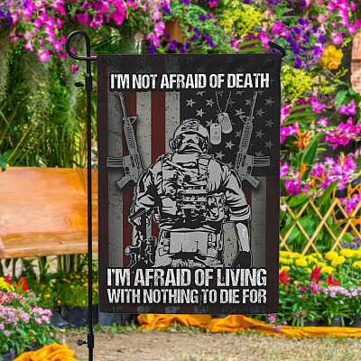 I'm Not Afraid Of Death I'm Afraid Of Living With Nothing To Die For Patriotic American Flag - House Flag