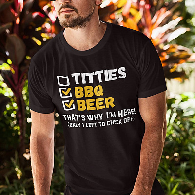 Alternative view of Titties BBQ Beer That's Why I'm Here Only One Left To Check Off T-shirt - Funny Beer Drinking Team Shirt