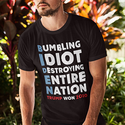 Alternative view of Bumbling Idiot Destroying Entire Nation Trump Won 2020 Shirt T-Shirt