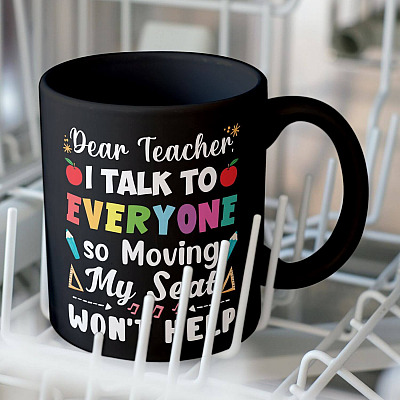 Alternative view of Dear Teacher I Talk To Everyone So Moving My Seat Won't Help Funny Back To School Ceramic Coffee Mug - Travel Mug