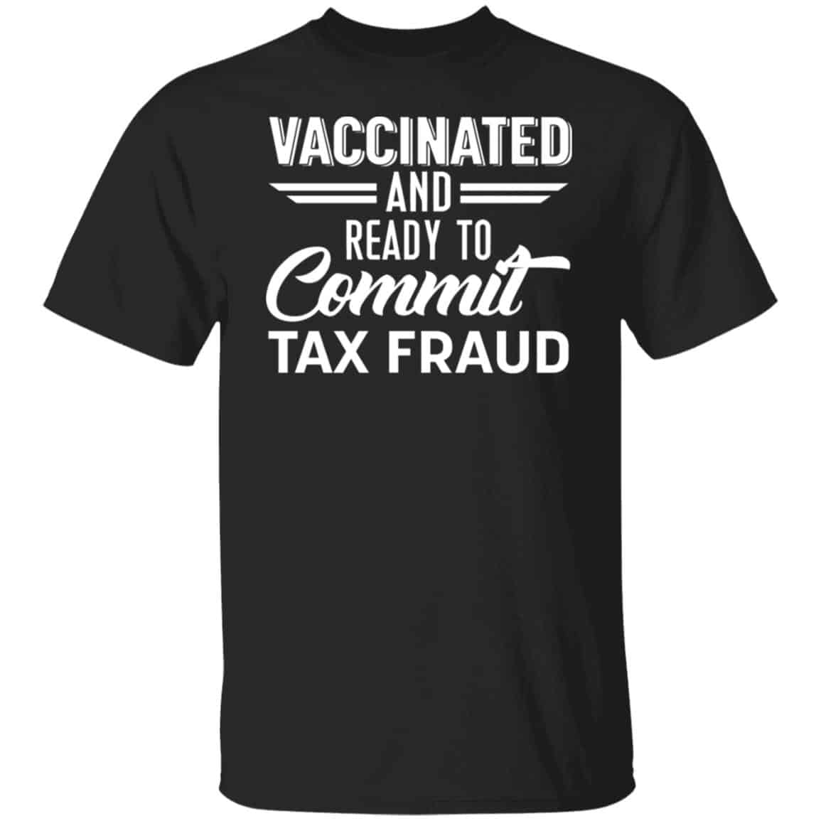 Vaccinated And Ready To, Black, Unisex T-Shirt
