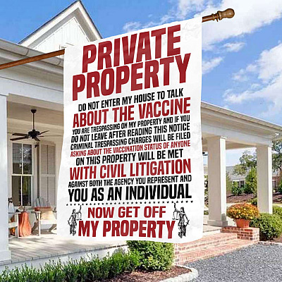 Private Property Do Not Enter My House to Talk About the Vaccine Decorative Garden Flag - House Flag - Wall Flag