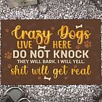 Crazy Dogs Live Here Do Not Knock They Will Bark I Will Yell Indoor Outdoor Decorative Doormat