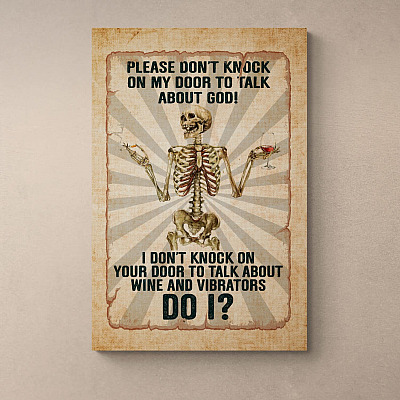 Please Don't Knock On My Door To Talk About God To Talk About Wine And Vibrators Skellington Framed Canvas - Unframed Poster