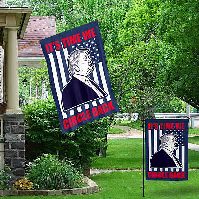 Alternative view of It's Time We Circle Back Trump 2024 Decorative Garden Flag - Indoor Outdoor Flag - House Flag