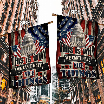Alternative view of This Is Why We Can't Have Nice Things Decorative Garden Flag - House Flag - Anti Capitol Flag