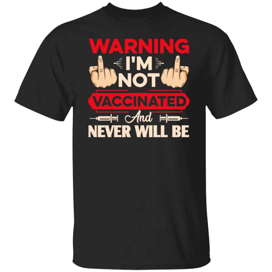 Warning Im Not Vaccinated tee, Black, Unisex T-Shirt