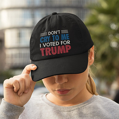 Don't Cry To Me I Voted For Trump Twill Cap - High-Profile Snapback Hat - Trucker Hat