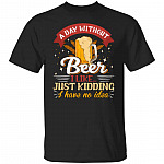 A Day Without Beer Tshirt, Black, Unisex T-Shirt