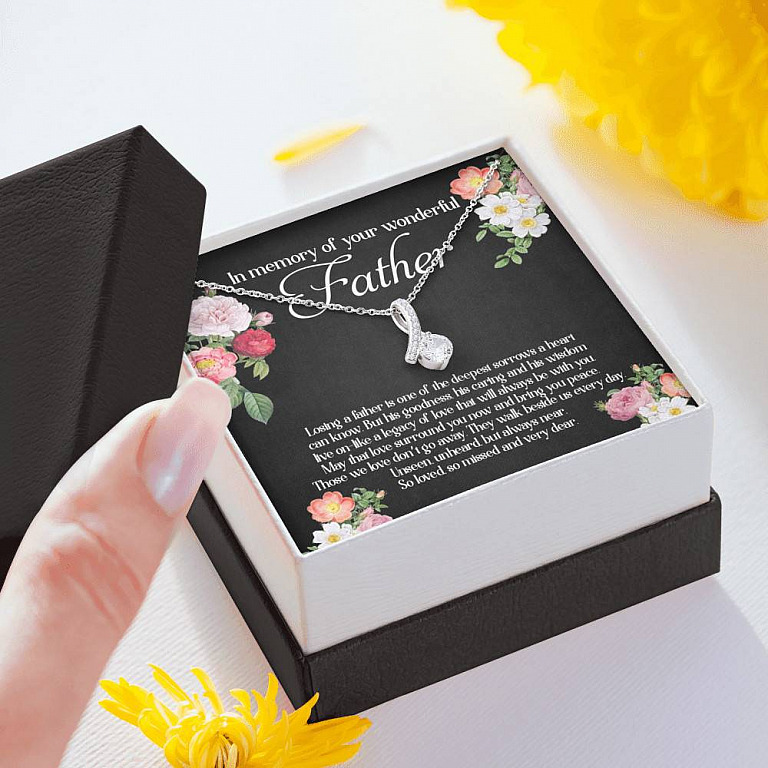 In Memory Of Your Wonderful Father Alluring Beauty Necklace - Memorial Sympathy Gifts For Loss Of Dad