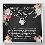 In Memory Of Your Wonderful Father Love Knot Necklace - Memorial Sympathy Gifts For Loss Of Dad