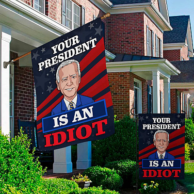 Alternative view of Biden is An Idiot Garden Flag - Pro Trump Is My President House Flag - Trump 2024 Wall Flag