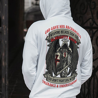 Alternative view of God Gave His Archangels Weapons You Don't Fight Evil With Tolerance and Understanding Print On Back Hoodie