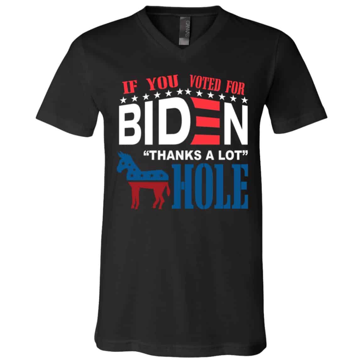 If You Voted For Bid Shirt, Black, V-Neck T-Shirt