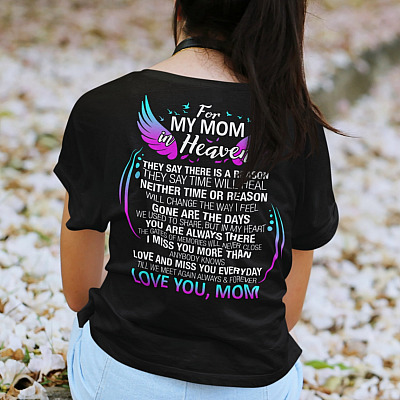 Alternative view of For My Mom In Heaven They Say There Is A Reason They Say Time Will Heal Mom Memorial Print On Back T-Shirt - V-Neck