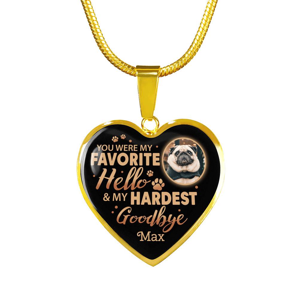 Personalized Photo You Were My Favorite Hello and My Hardest Goodbye Pet Memorial Heart Pendant Necklace Personalized Photo You Were My Favorite Hello and My Hardest Goodbye Pet Memorial Heart Pendant Necklace