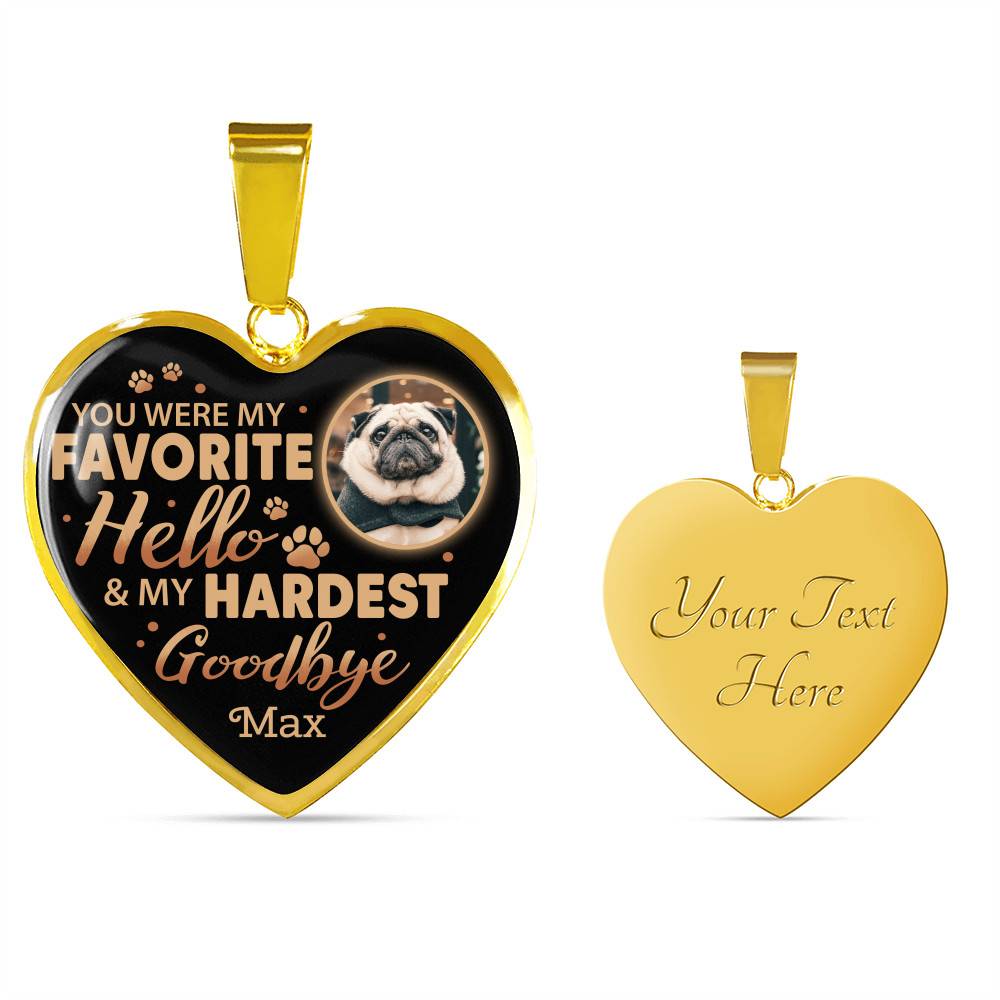 Personalized Photo You Were My Favorite Hello and My Hardest Goodbye Pet Memorial Heart Pendant Necklace Personalized Photo You Were My Favorite Hello and My Hardest Goodbye Pet Memorial Heart Pendant Necklace