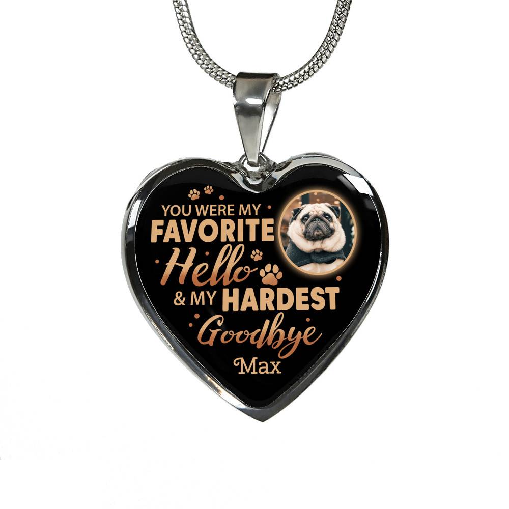 Personalized Photo You Were My Favorite Hello and My Hardest Goodbye Pet Memorial Heart Pendant Necklace Personalized Photo You Were My Favorite Hello and My Hardest Goodbye Pet Memorial Heart Pendant Necklace