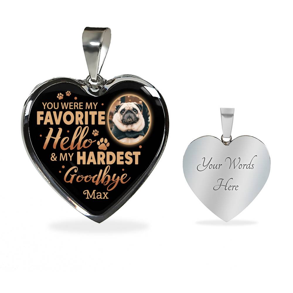 Personalized Photo You Were My Favorite Hello and My Hardest Goodbye Pet Memorial Heart Pendant Necklace Personalized Photo You Were My Favorite Hello and My Hardest Goodbye Pet Memorial Heart Pendant Necklace