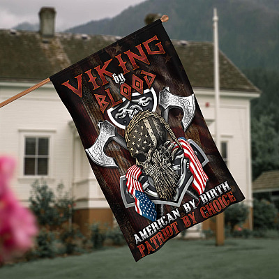 Viking By Blood American By Birth Patriot By Choice 2nd Amendment Support Til Valhalla Garden Flag House Flag