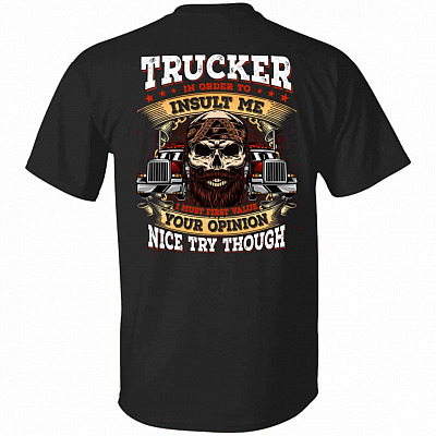 trucker In Order To Insult Me, Black, Unisex T-Shirt