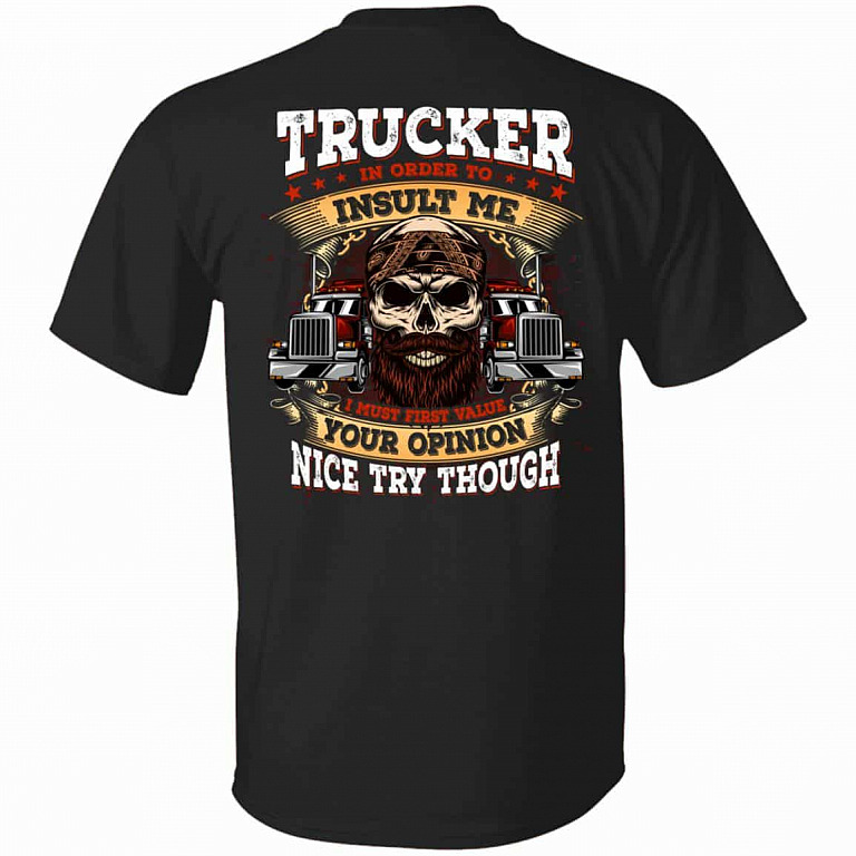 trucker In Order To Insult Me, Black, Unisex T-Shirt