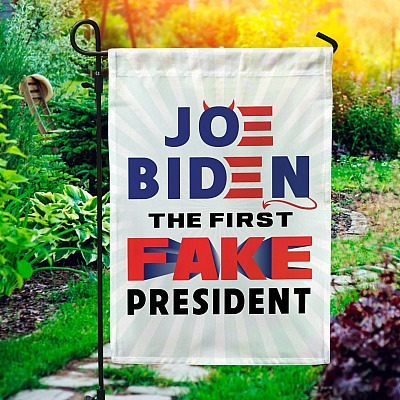 Joe Biden The First Fake President Garden Flag - Anti Biden House Flag