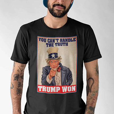 Alternative view of Uncle Sam Says You Can't Handle The Truth Trump Won T-shirt - Funny Trump Won Shirt