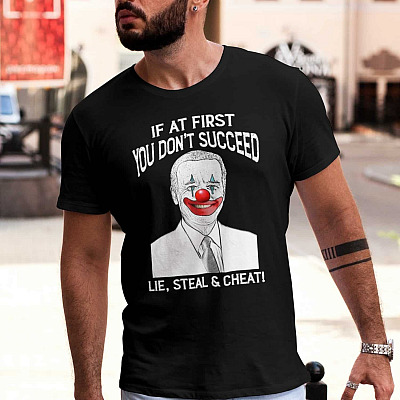 Alternative view of If At First You Don't Succeed Lie Steal And Cheat T-Shirt - V-Neck Shirt - Funny Biden Shirt