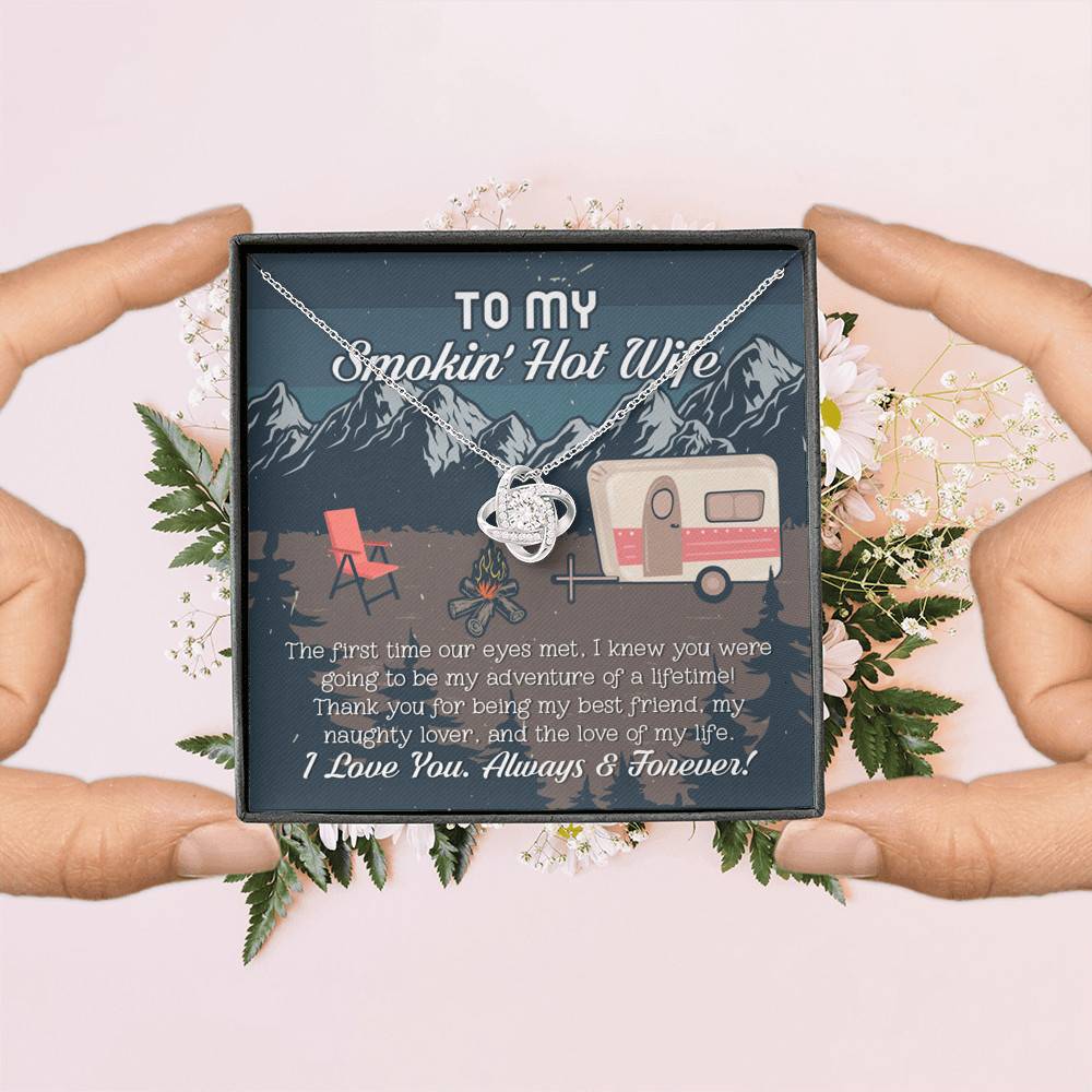 To My Smokin' Hot Wife The First Time Our Eyes Met I Love You Camping Love Knot Necklace