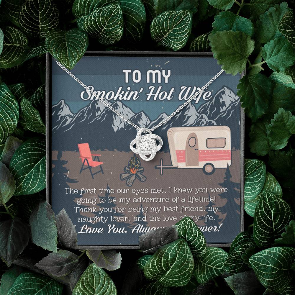 To My Smokin' Hot Wife The First Time Our Eyes Met I Love You Camping Love Knot Necklace