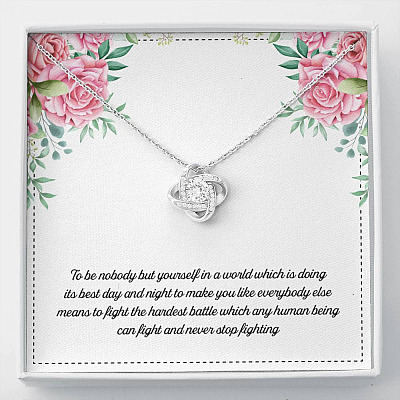 To Be Nobody but Yourself in A World Which Is Doing Its Best Day and Night Love Knot Pendant Necklace - Love Knot Necklace