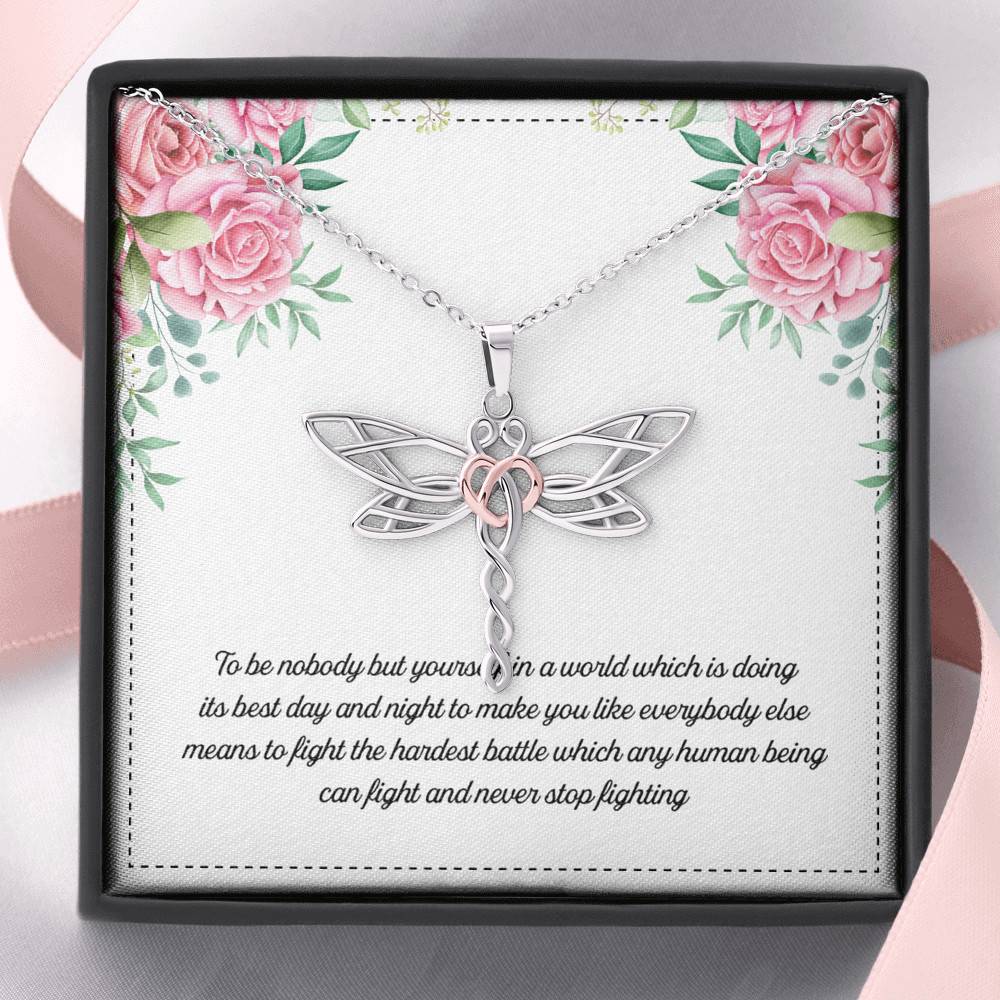 To Be Nobody but Yourself in A World Which Is Doing Its Best Day and Night Dragonfly Pendant Necklace