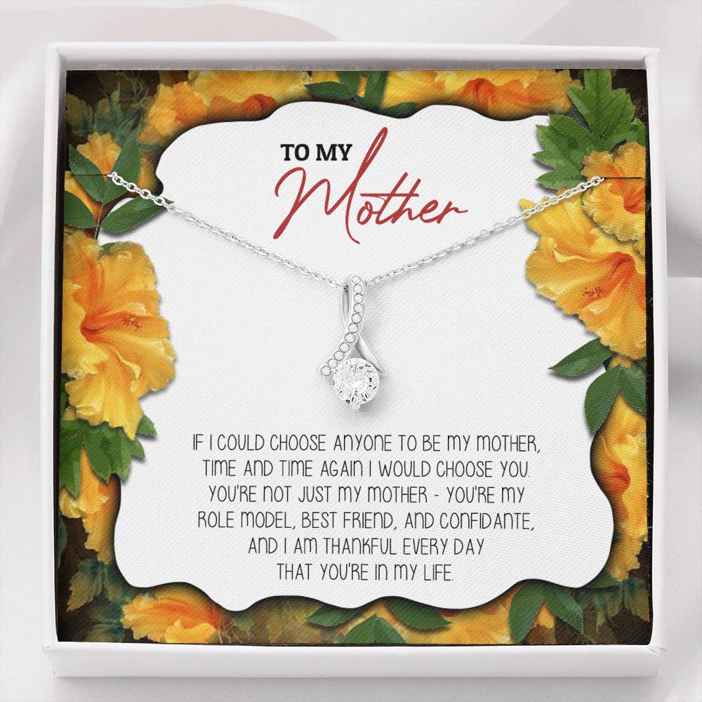 To My Mother If I Could Choose Anyone To Be My Mother Alluring Beauty Necklace - Mom Gifts From Son Daughter - Alluring Beauty Necklace