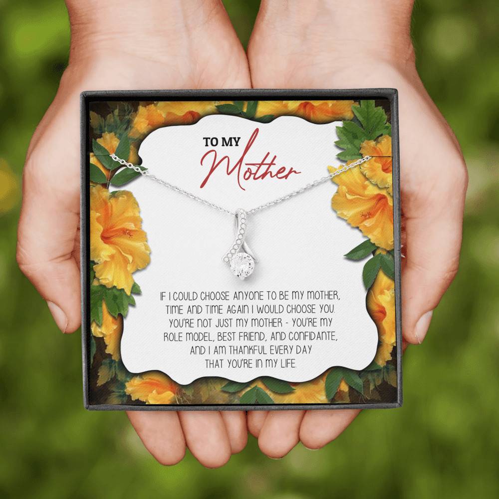 To My Mother If I Could Choose Anyone To Be My Mother Alluring Beauty Necklace - Mom Gifts From Son Daughter