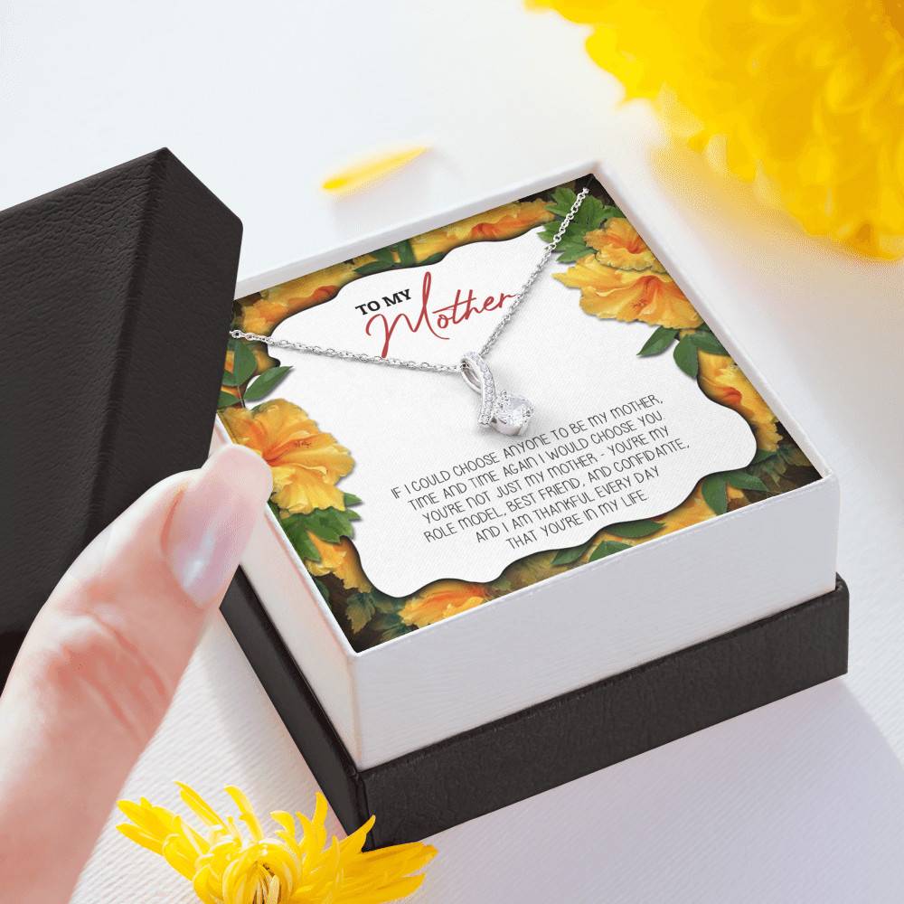 To My Mother If I Could Choose Anyone To Be My Mother Alluring Beauty Necklace - Mom Gifts From Son Daughter