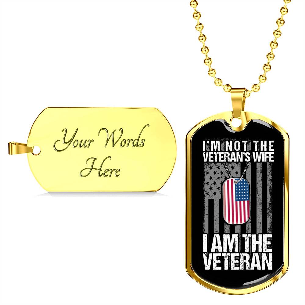 I'm Not The Veteran's Wife I Am The Veteran American Flag Luxury Dog Tag Pendant Necklace - Women Veteran Gifts