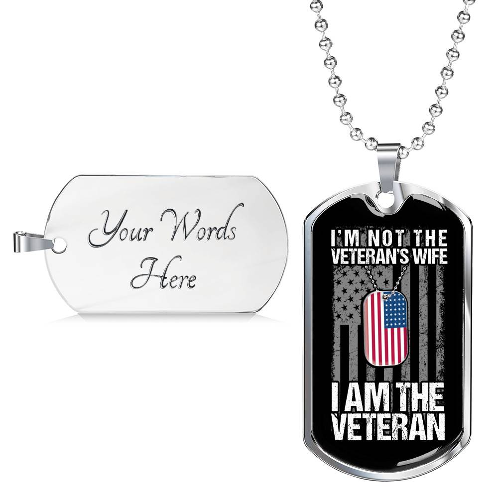 I'm Not The Veteran's Wife I Am The Veteran American Flag Luxury Dog Tag Pendant Necklace - Women Veteran Gifts