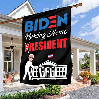 Biden Nursing Home Resident House Flag - Funny Anti Biden Outdoor Garden Flag