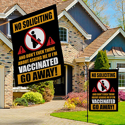 Alternative view of No Soliciting and Don't Even Think About Asking Me if I'm Vaccinated Go Away Garden Flag - House Flag