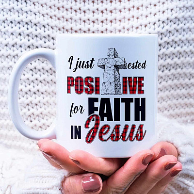 I Just Tested Positive For Faith In Jesus Red Plaid Ceramic Coffee Mug - Water Bottle - Beer Stein