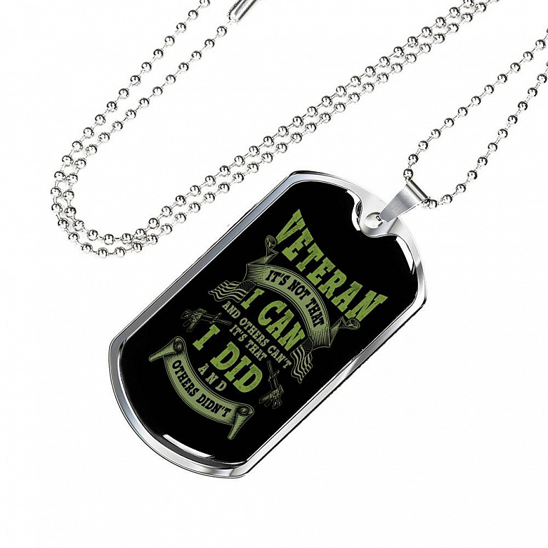 Veteran It's Not That I Can And Others Can't It's That I Did And Others Didn't Dog Tag Pendant Necklace