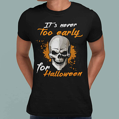 Alternative view of It's Never Too Early For Halloween T-Shirt - Funny Early Halloween T-Shirt