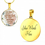 She Who Kneels Before God Can Stand Before Anyone Romans 8:31 Circle Pendant Necklace