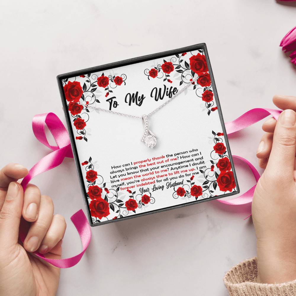 To My Wife How Can I Properly Thank The Person Who Always Brings The Best Put Of Me Alluring Beauty Necklace