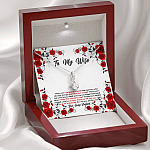 To My Wife How Can I Properly Thank The Person Who Always Brings The Best Put Of Me Alluring Beauty Necklace