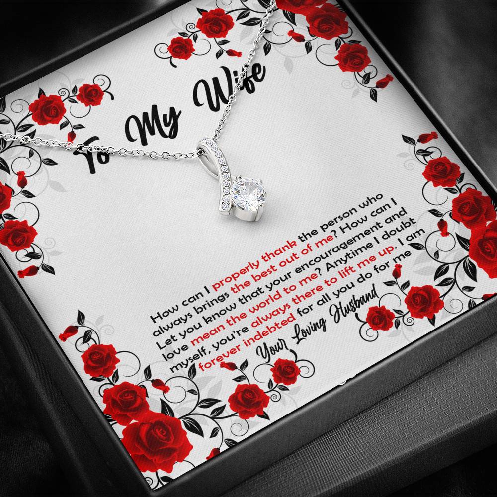 To My Wife How Can I Properly Thank The Person Who Always Brings The Best Put Of Me Alluring Beauty Necklace