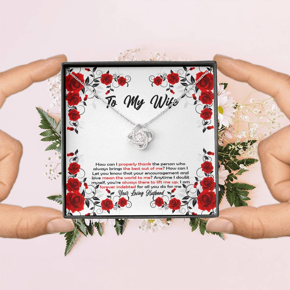 To My Wife How Can I Properly Thank The Person Who Always Brings The Best Put Of Me Love Knot Necklace