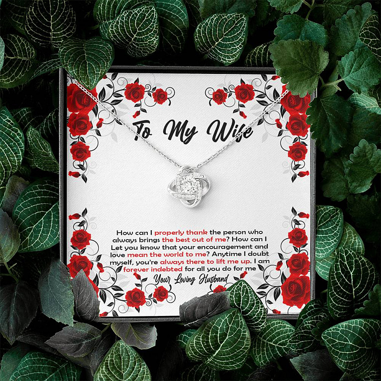 To My Wife How Can I Properly Thank The Person Who Always Brings The Best Put Of Me Love Knot Necklace